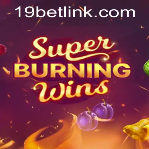 Discover the Thrills of SuperBurningWins at 19bet.com